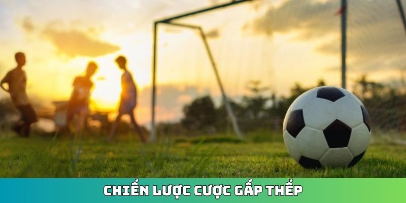 chiến lược cược gấp thếp