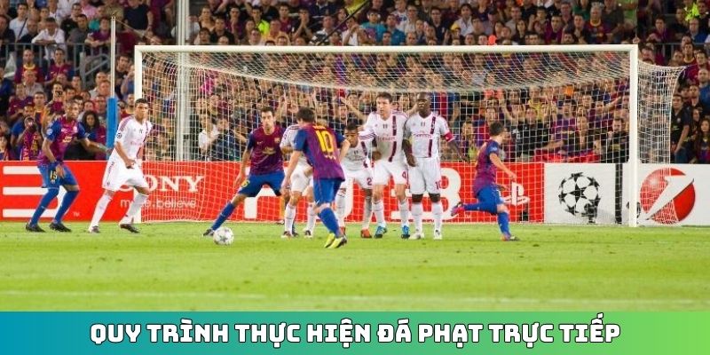 Quy trình thực hiện đá phạt trực tiếp