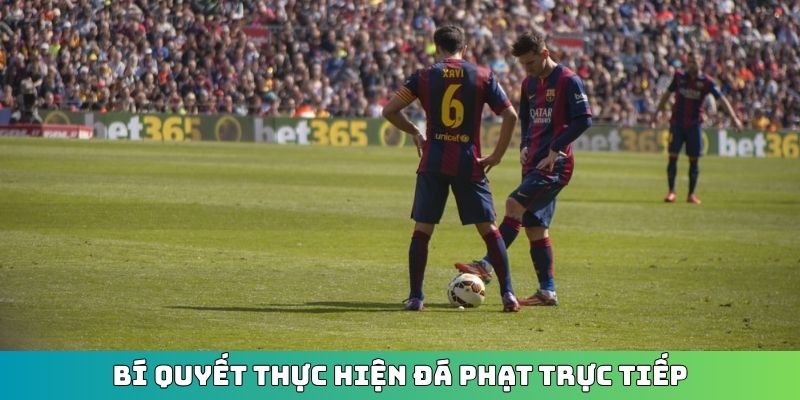 Bí quyết thực hiện đá phạt trực tiếp