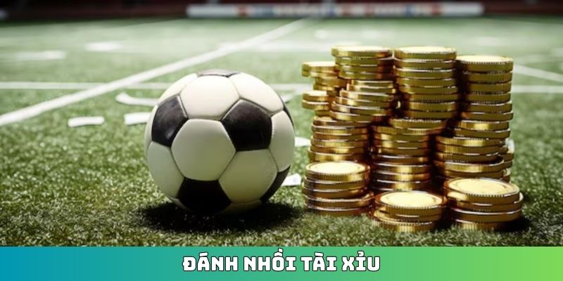 đánh nhồi tài xỉu