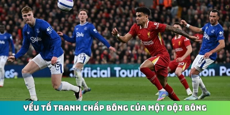 Yếu tố tranh chấp bóng của một đội bóng